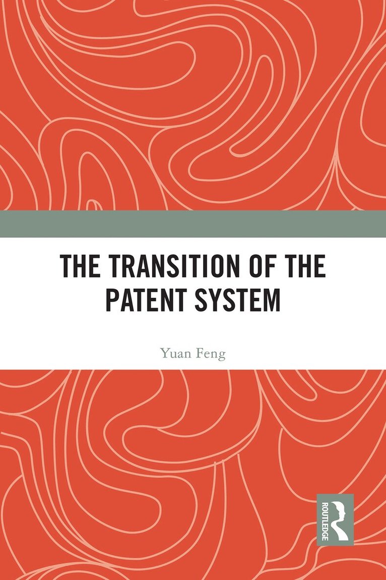 Yuan Feng - Transition of the Patent System, Häftad
