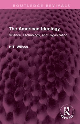 H.T. Wilson, H. T. Wilson - American Ideology, Inbunden