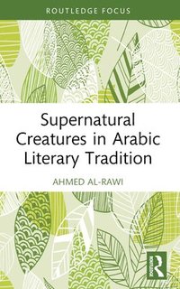 bokomslag Supernatural Creatures in Arabic Literary Tradition