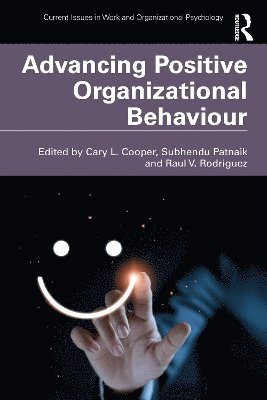 Cary L. Cooper, Subhendu Patnaik, Raul V. Rodriguez, India) Patnaik, Subhendu (Management Development Institute Gurgaon - Advancing Positive Organizational Behaviour, Häftad