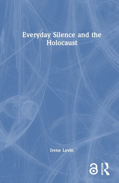 bokomslag Everyday Silence and the Holocaust