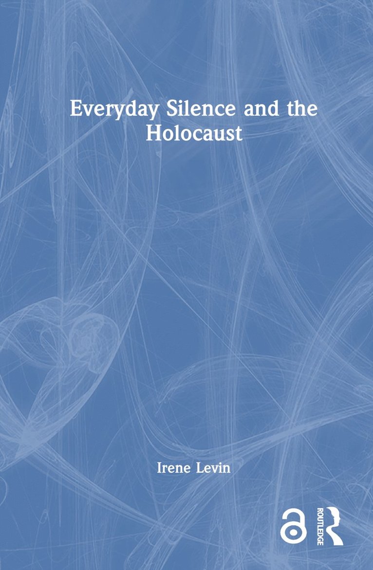 Everyday Silence and the Holocaust