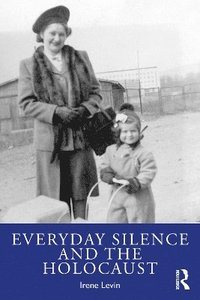bokomslag Everyday Silence and the Holocaust