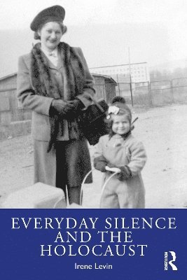 Everyday Silence and the Holocaust 1