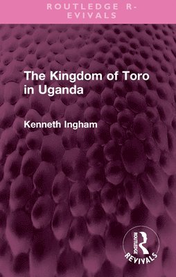 bokomslag The Kingdom of Toro in Uganda