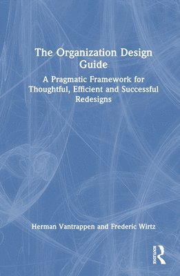 bokomslag The Organization Design Guide