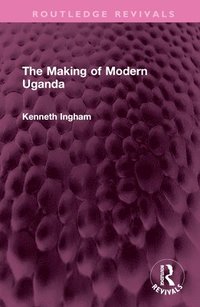 bokomslag The Making of Modern Uganda
