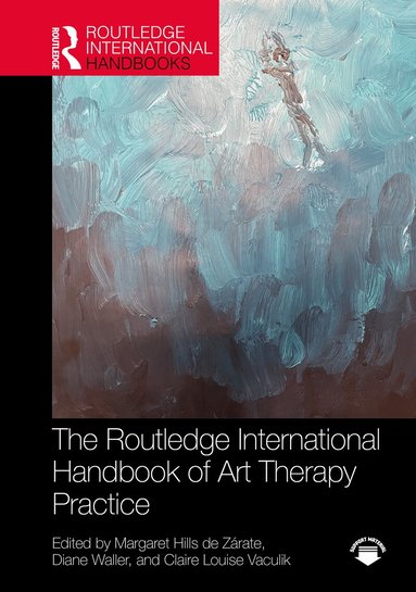Margaret Hills de Zárate, Diane Waller, Claire Louise Vaculik - Routledge International Handbook of Art Therapy Practice, Inbunden
