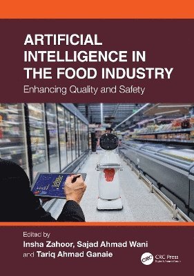 Insha Zahoor, Sajad Ahmad Wani, Tariq Ahmad Ganaie, Kashmir) Ahmad Wani, Sajad (Islamic University of Science and Technology - Artificial Intelligence in the Food Industry, Inbunden