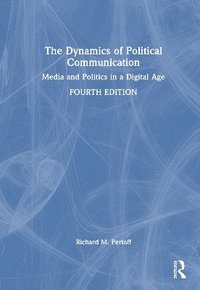 bokomslag The Dynamics of Political Communication