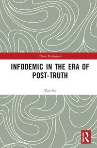 bokomslag Infodemic in the Era of Post-Truth