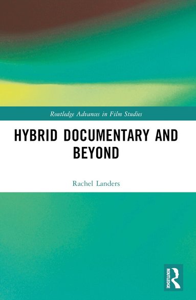 Rachel Landers - Hybrid Documentary and Beyond, Häftad