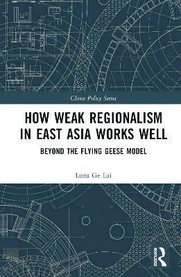 How Weak Regionalism in East Asia Works Well 1