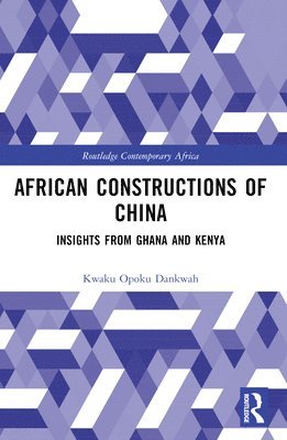 bokomslag African Constructions of China