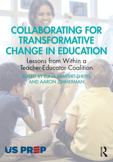 Elina Lampert-Shepel, Aaron Zimmerman - Collaborating for Transformative Change in Education, Häftad