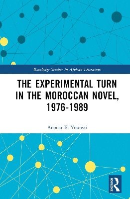 bokomslag The Experimental Turn in the Moroccan Novel, 1976-1989