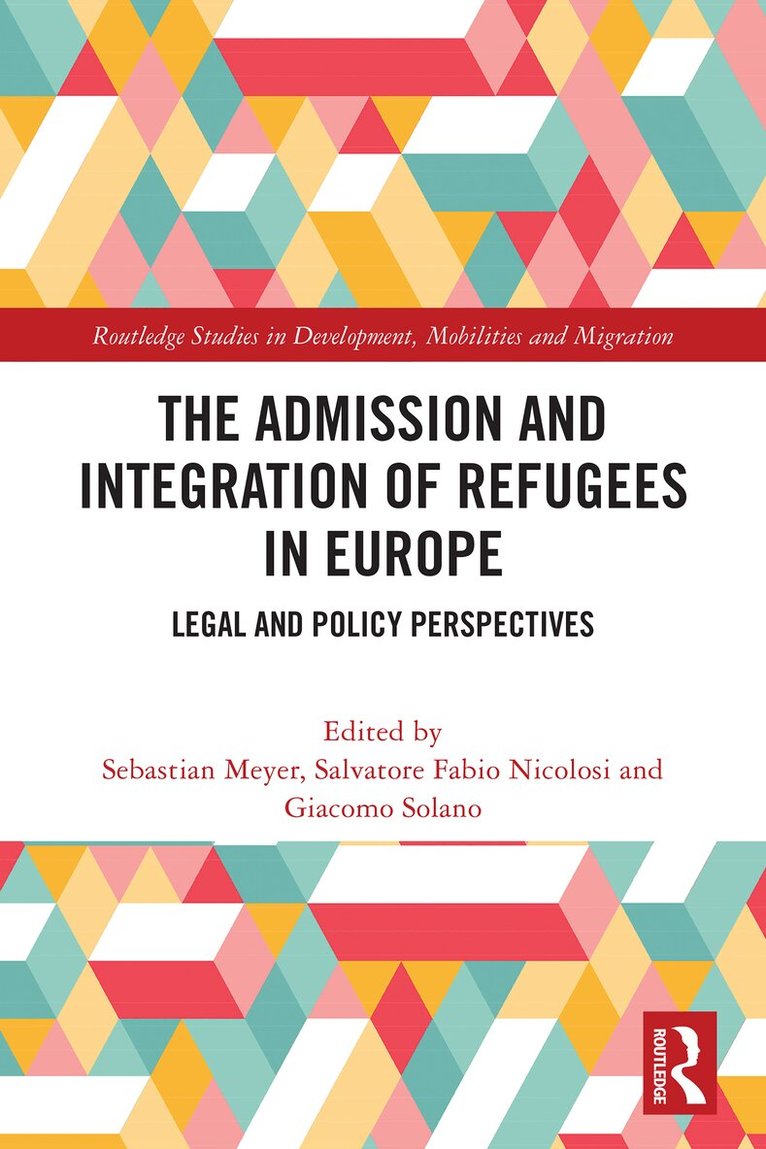 Sebastian Meyer, Salvatore Fabio Nicolosi, Giacomo Solano - Admission and Integration of Refugees in Europe, Häftad