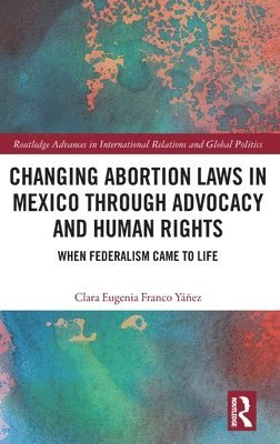 bokomslag Changing Abortion Laws in Mexico Through Advocacy and Human Rights