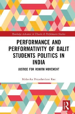 bokomslag Performance and Performativity of Dalit Students Politics in India
