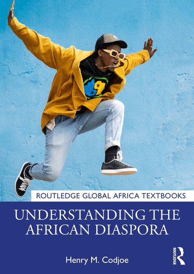 Henry M. Codjoe - Understanding the African Diaspora, Häftad