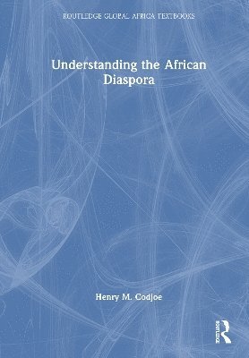 bokomslag Understanding the African Diaspora