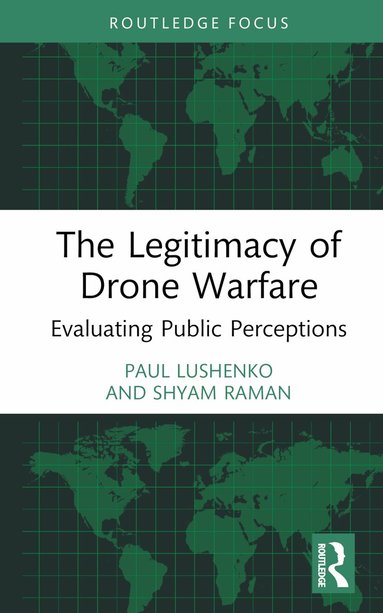 Paul Lushenko, Shyam Raman - Legitimacy of Drone Warfare, Inbunden