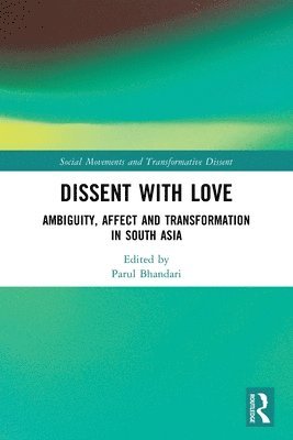Parul Bhandari, UK) Bhandari, Parul (University of Cambridge - Dissent with Love, Häftad