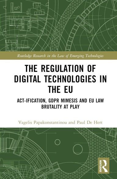 Vagelis Papakonstantinou, Paul De Hert - Regulation of Digital Technologies in the EU, Inbunden