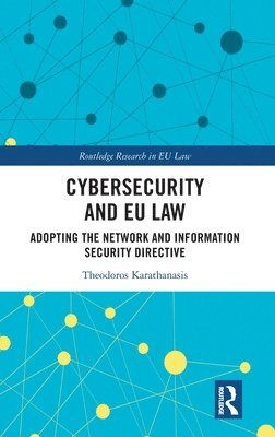Theodoros Karathanasis, France) Karathanasis, Theodoros (Grenoble Alpes Cybersecurity Institute - Cybersecurity and EU Law, Inbunden