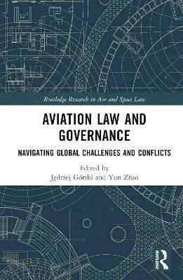 Jędrzej Górski, Yun Zhao, Jedrzej Gorski, J&#281;drzej Górski, Jedrzej Górski, J¿drzej Górski - Aviation Law and Governance, Inbunden