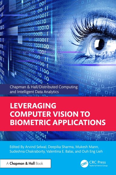 Arvind Selwal, Deepika Sharma, Mukesh Mann, Sudeshna Chakraborty, Valentina E. Balas, Ouh Eng Lieh - Leveraging Computer Vision to Biometric Applications, Häftad