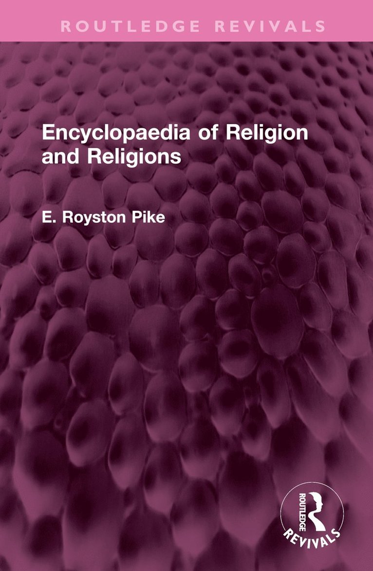 E. Royston Pike - Encyclopaedia of Religion and Religions, Inbunden