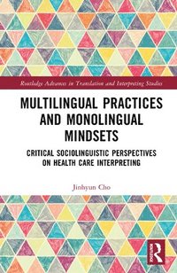 bokomslag Multilingual Practices and Monolingual Mindsets