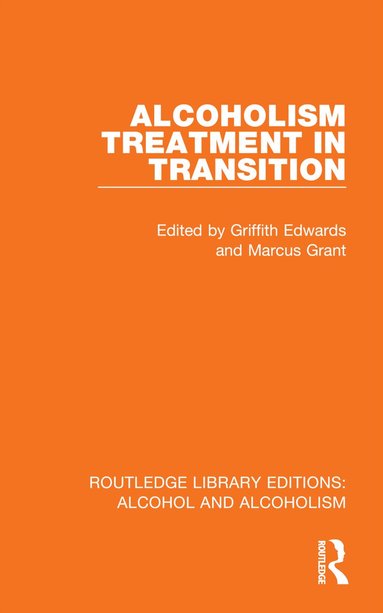 Griffith Edwards, Marcus Grant - Alcoholism Treatment in Transition, Inbunden