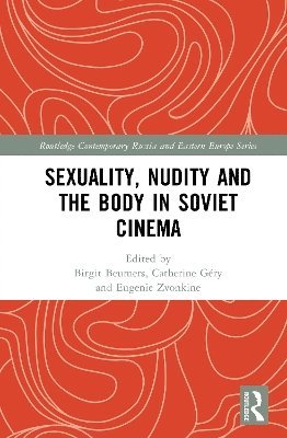 bokomslag Sexuality, Nudity and the Body in Soviet Cinema