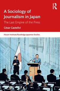 bokomslag A Sociology of Journalism in Japan