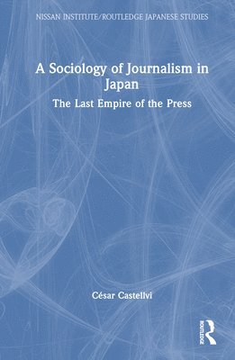 bokomslag A Sociology of Journalism in Japan