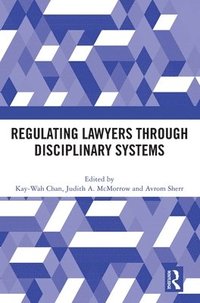 bokomslag Regulating Lawyers Through Disciplinary Systems