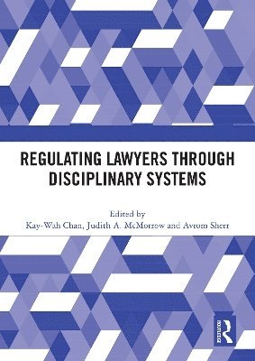 Regulating Lawyers Through Disciplinary Systems 1