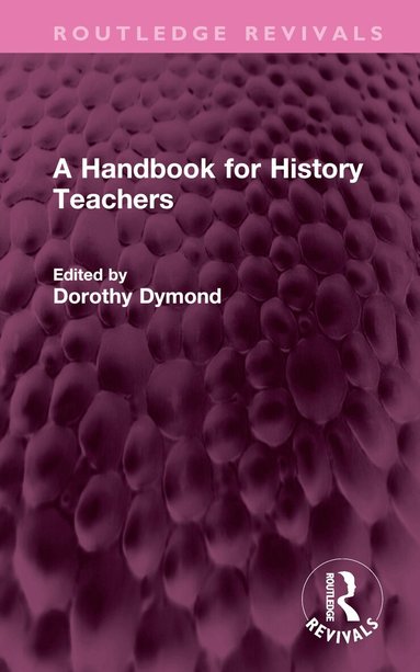 Dorothy Dymond - Handbook for History Teachers, Inbunden