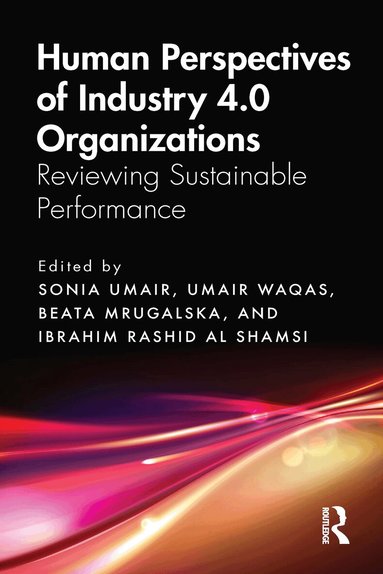 Sonia Umair, Umair Waqas, Beata Mrugalska, Ibrahim Rashid Al Shamsi - Human Perspectives of Industry 4.0 Organizations, Häftad