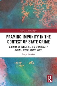 bokomslag Framing Impunity in the Context of State Crime