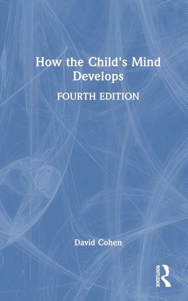 David Cohen - How the Child's Mind Develops, Inbunden