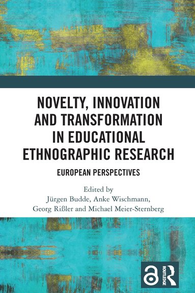 bokomslag Novelty, Innovation and Transformation in Educational Ethnographic Research