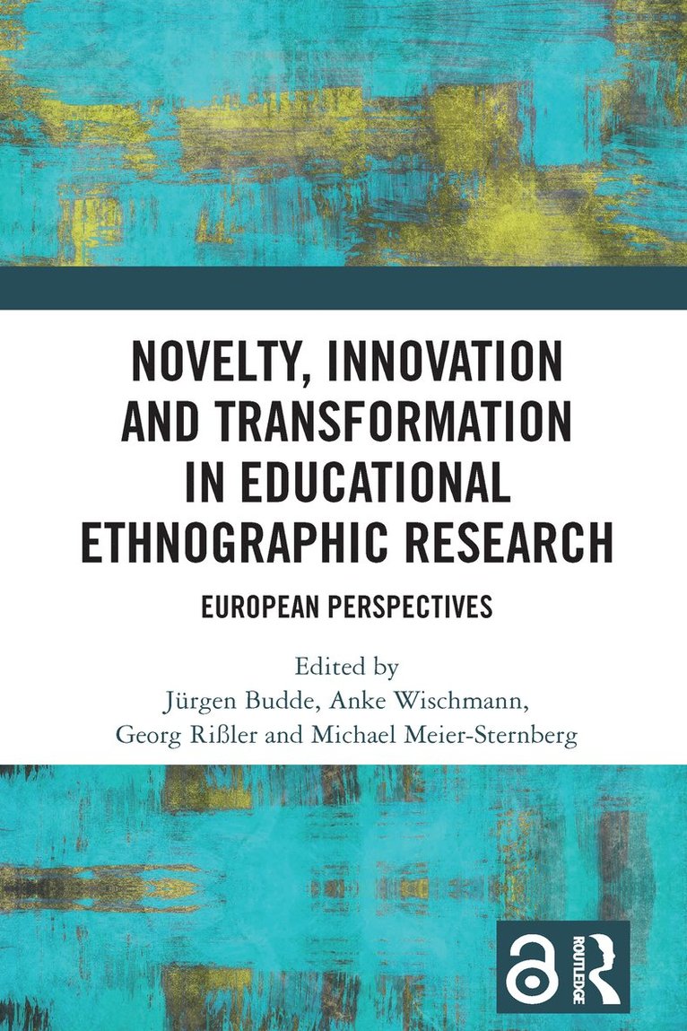 Novelty, Innovation and Transformation in Educational Ethnographic Research 1