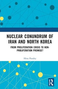 bokomslag Nuclear Conundrum of Iran and North Korea