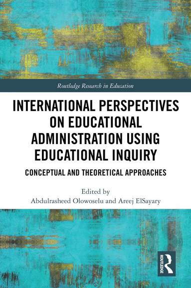 bokomslag International Perspectives on Educational Administration using Educational Inquiry