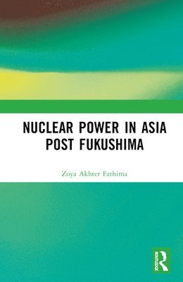 bokomslag Nuclear Power in Asia Post Fukushima