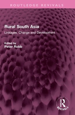 Peter Robb, UK) Robb, Peter (Emeritus Professor, SOAS South Asia Institute, London - Rural South Asia, Häftad