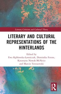 bokomslag Literary and Cultural Representations of the Hinterlands